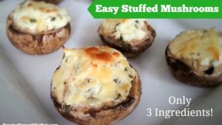 Easy Stuffed Mushrooms - Only Three Ingredients!