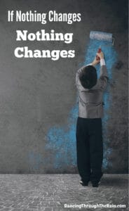 If Nothing Changes, Nothing Changes - Dancing Through the Rain