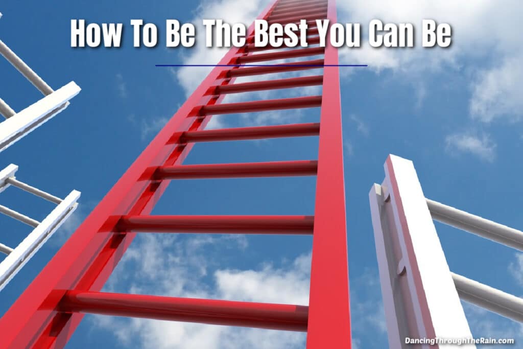 A short white ladder and a large red ladder that reaches into a cloud with the text How To Be The Best You Can Be
